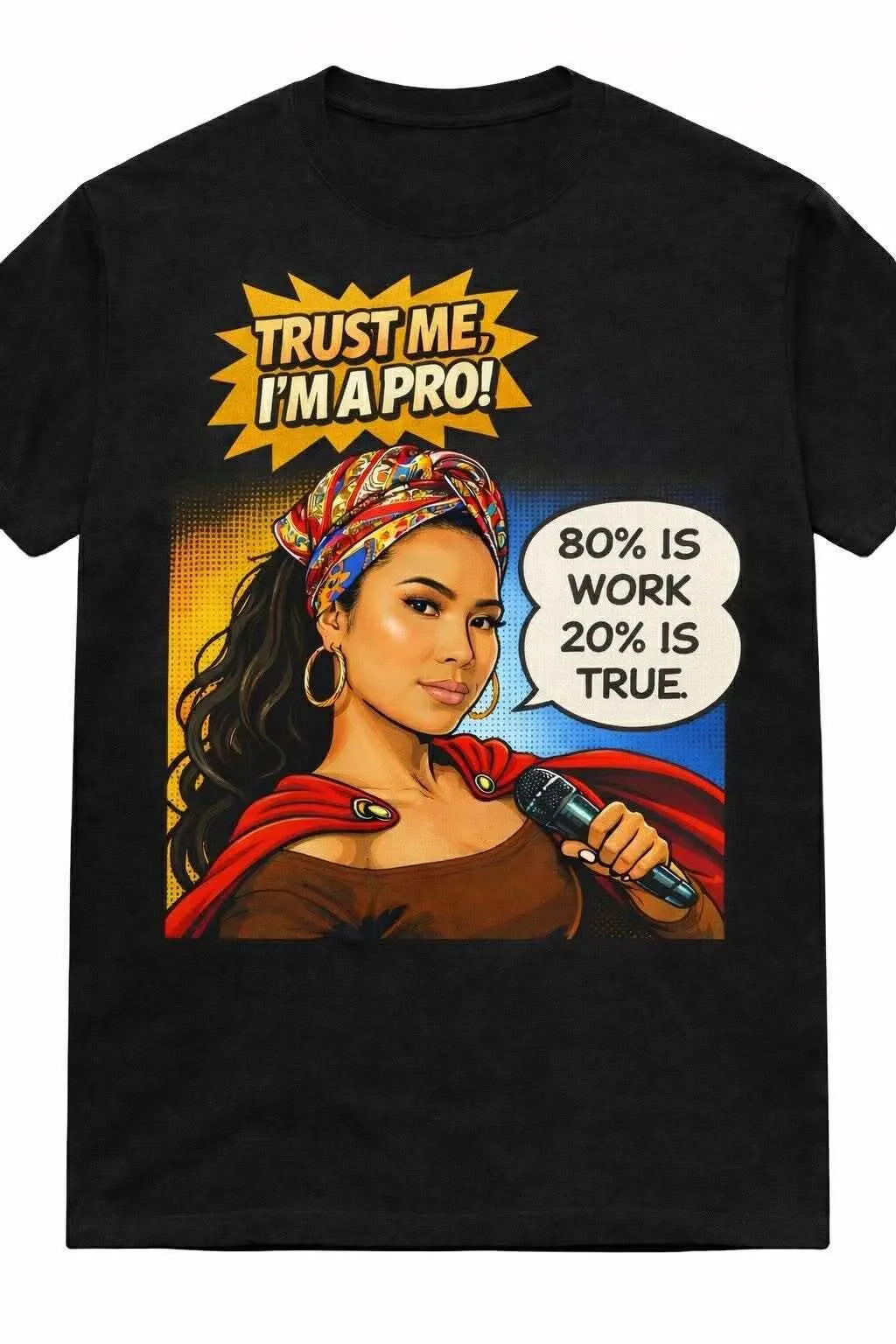 Front of the tee — pop-art print of Mary-June with the caption 'Trust me, I'm a pro'